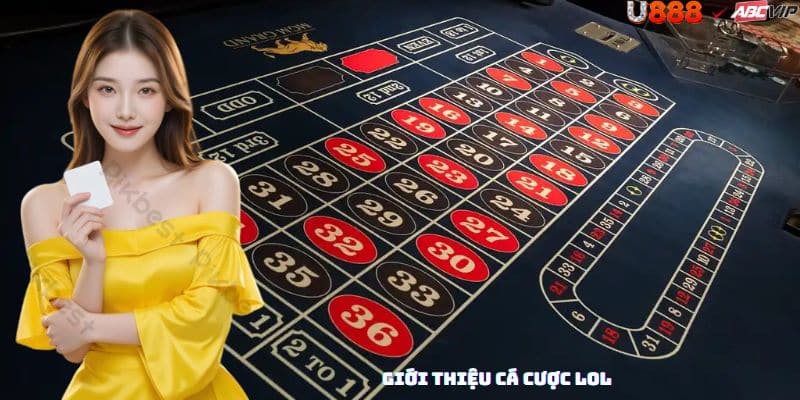 Tổng quan Cá Cược LOL U888