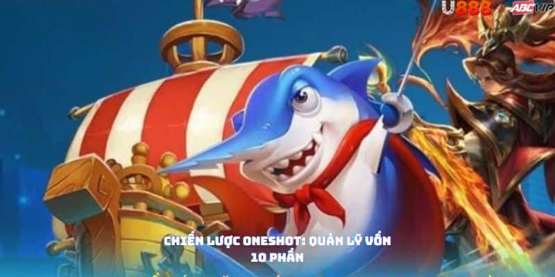 Lợi ích Oneshot Fishing U888